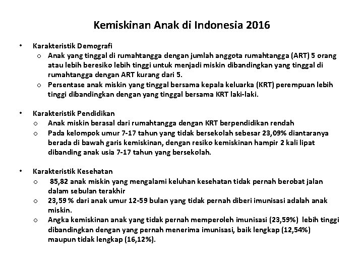 Kemiskinan Anak di Indonesia 2016 • Karakteristik Demografi o Anak yang tinggal di rumahtangga
