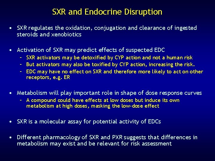 SXR and Endocrine Disruption • SXR regulates the oxidation, conjugation and clearance of ingested