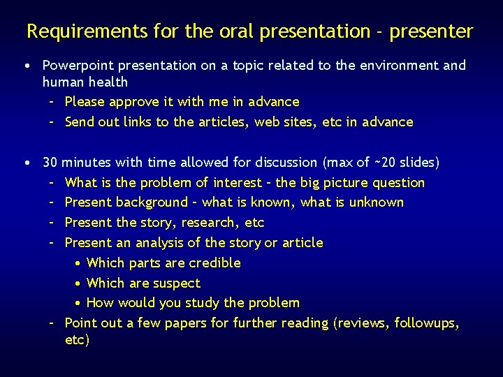 Requirements for the oral presentation - presenter • Powerpoint presentation on a topic related