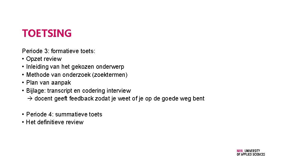 TOETSING Periode 3: formatieve toets: • Opzet review • Inleiding van het gekozen onderwerp