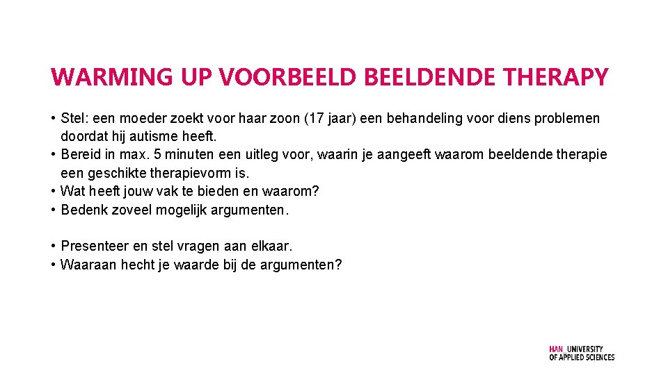 WARMING UP VOORBEELDENDE THERAPY • Stel: een moeder zoekt voor haar zoon (17 jaar)