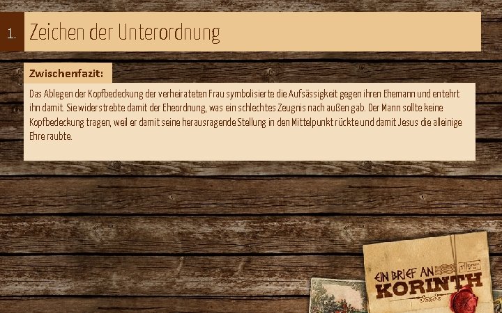 1. Zeichen der Unterordnung Zwischenfazit: Das Ablegen der Kopfbedeckung der verheirateten Frau symbolisierte die