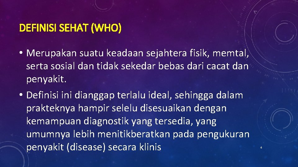 DEFINISI SEHAT (WHO) • Merupakan suatu keadaan sejahtera fisik, memtal, serta sosial dan tidak