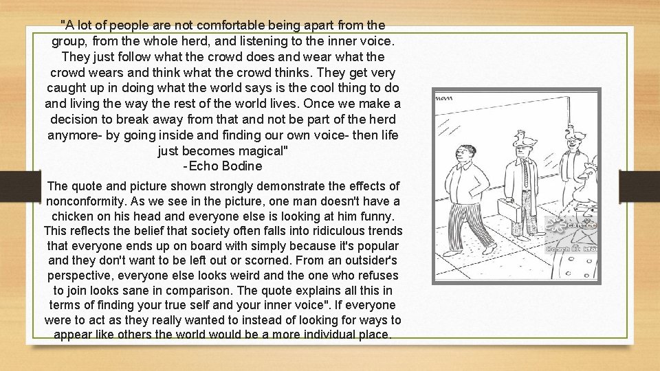 "A lot of people are not comfortable being apart from the group, from the