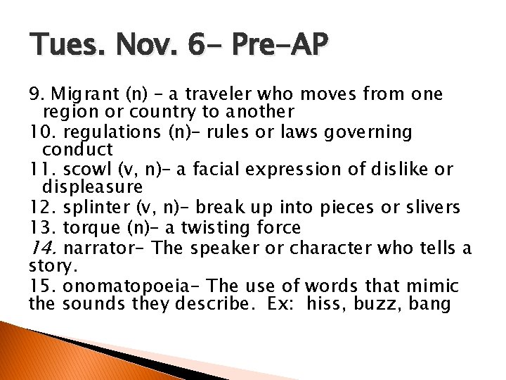 Tues. Nov. 6 - Pre-AP 9. Migrant (n) – a traveler who moves from