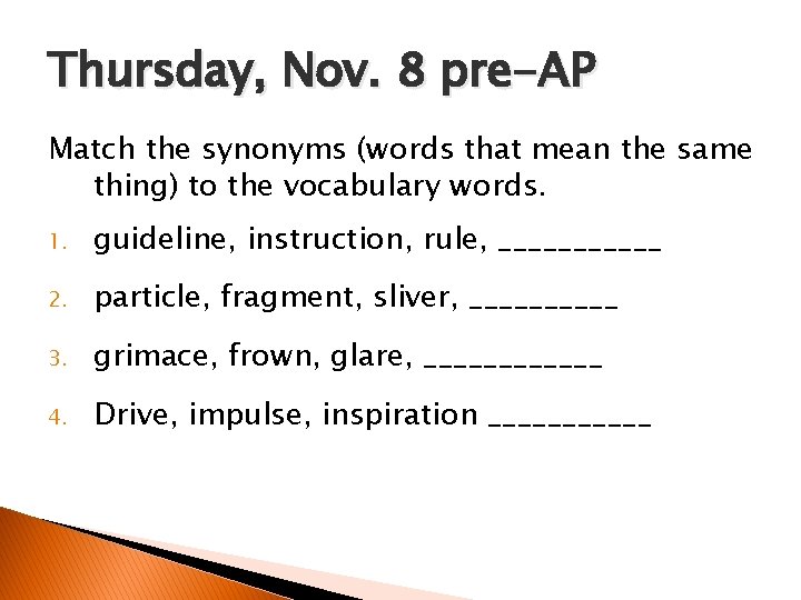 Thursday, Nov. 8 pre-AP Match the synonyms (words that mean the same thing) to