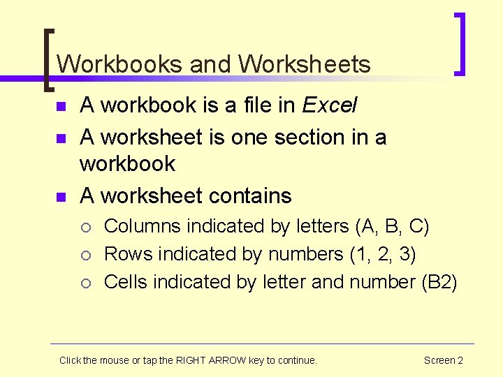 Workbooks and Worksheets n n n A workbook is a file in Excel A