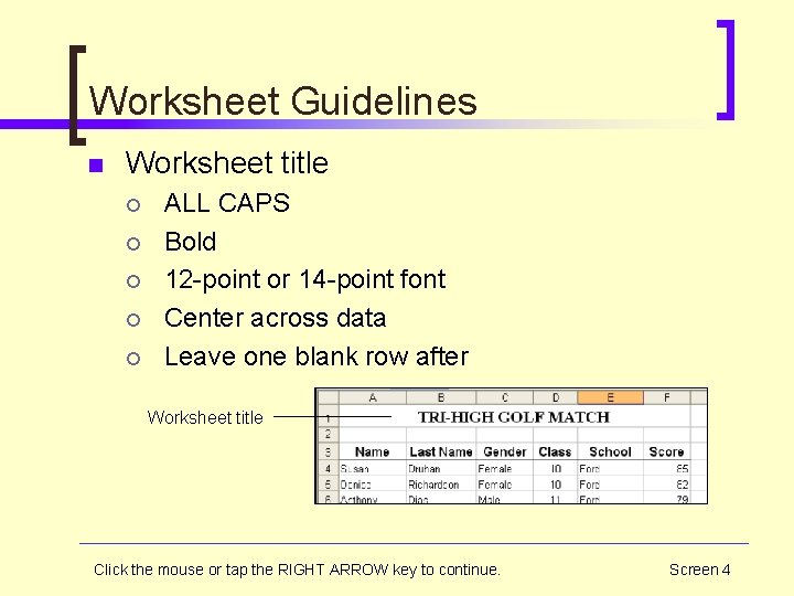 Worksheet Guidelines n Worksheet title ¡ ¡ ¡ ALL CAPS Bold 12 -point or