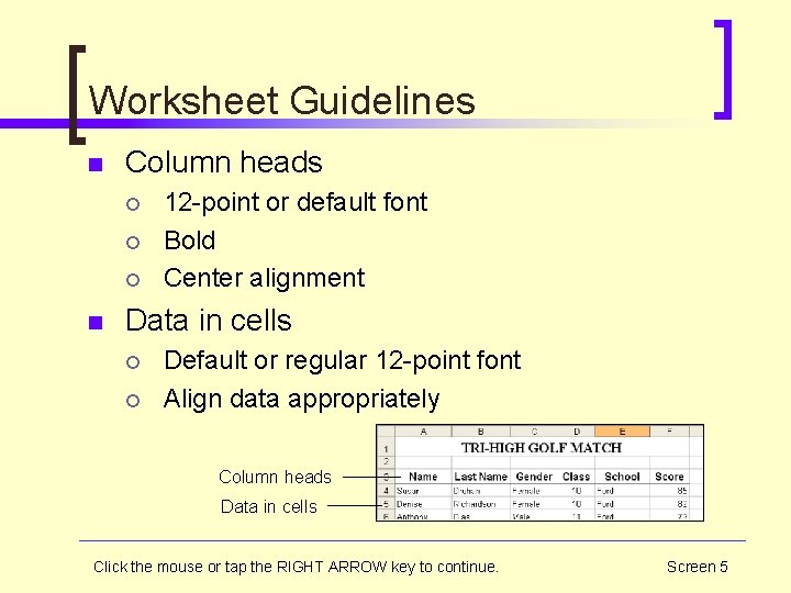 Worksheet Guidelines n Column heads ¡ ¡ ¡ n 12 -point or default font