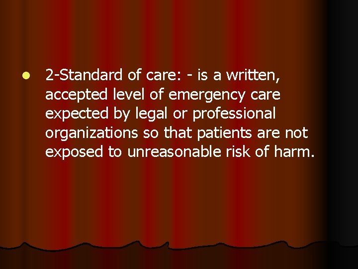 l 2 -Standard of care: - is a written, accepted level of emergency care