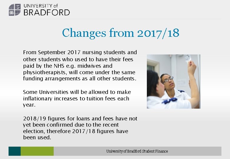 Changes from 2017/18 From September 2017 nursing students and other students who used to