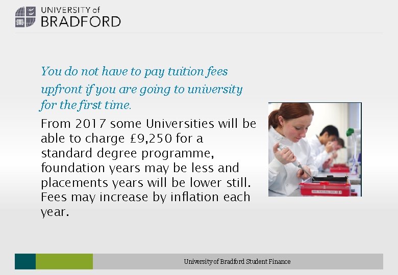 You do not have to pay tuition fees upfront if you are going to