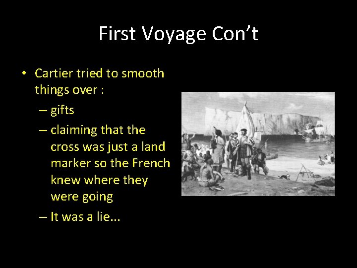 First Voyage Con’t • Cartier tried to smooth things over : – gifts –