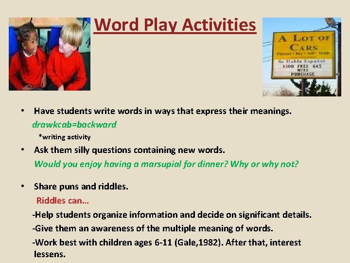 Word Play Activities • Have students write words in ways that express their meanings.