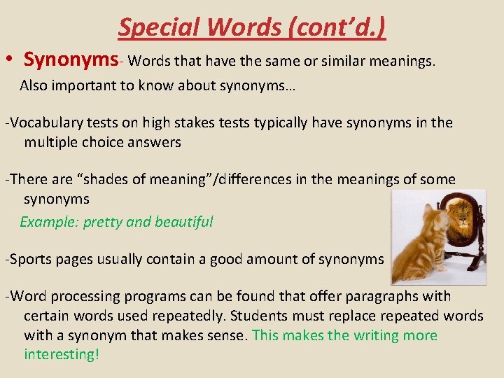 Special Words (cont’d. ) • Synonyms- Words that have the same or similar meanings.