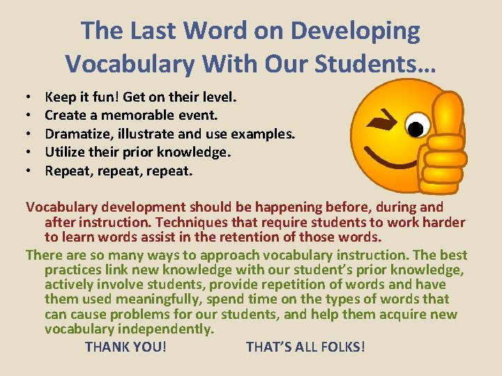 The Last Word on Developing Vocabulary With Our Students… • • • Keep it