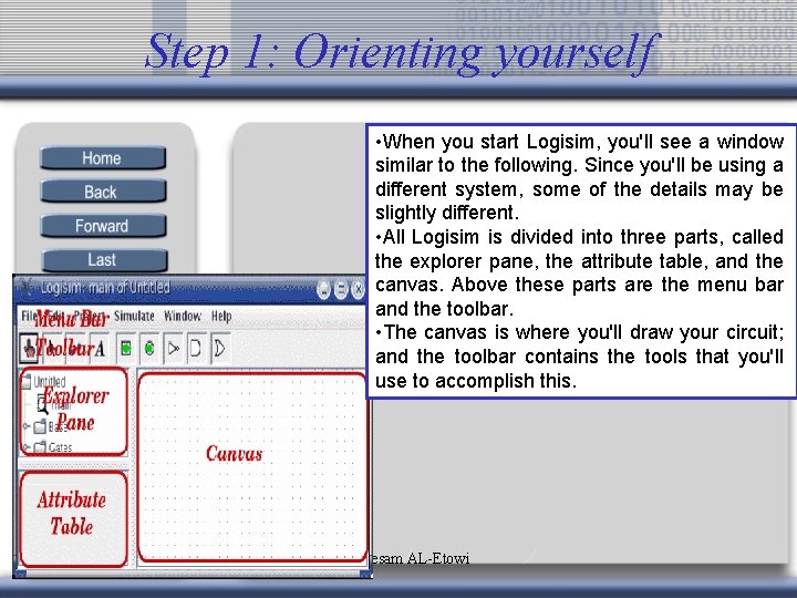 Step 1: Orienting yourself • When you start Logisim, you'll see a window similar