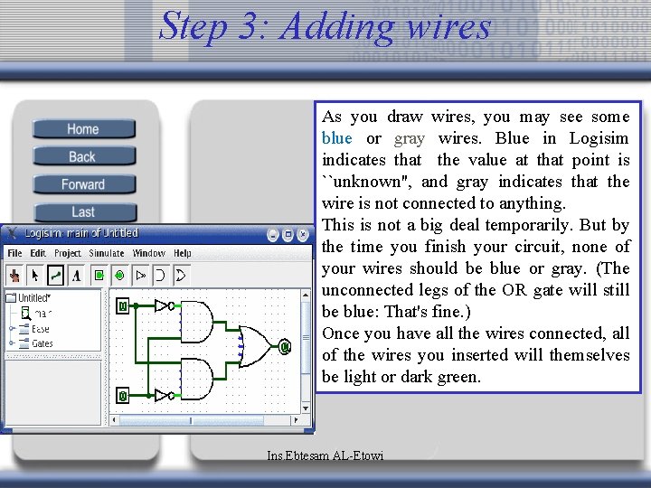 Step 3: Adding wires As you draw wires, you may see some blue or