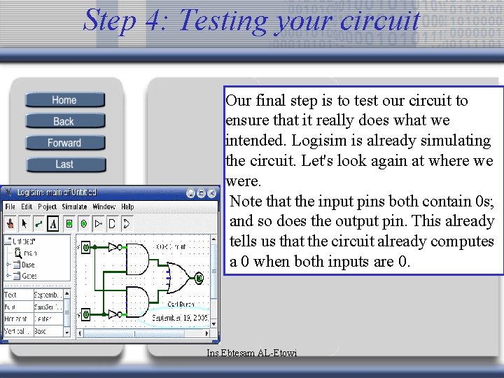 Step 4: Testing your circuit Our final step is to test our circuit to