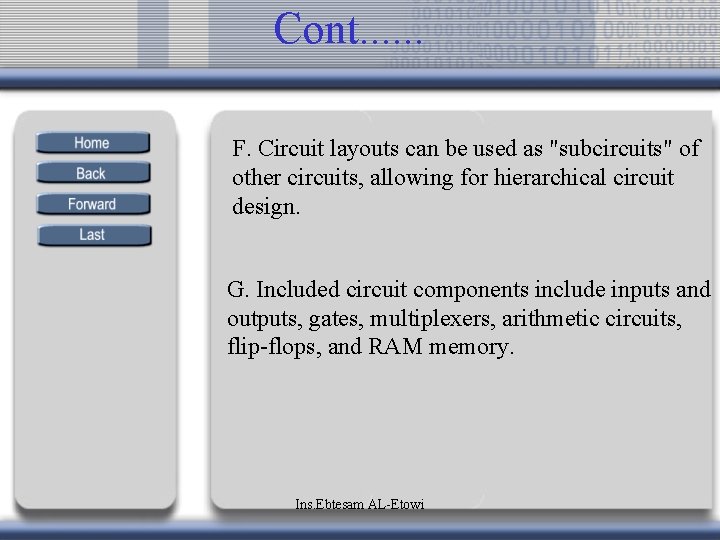 Cont. . . F. Circuit layouts can be used as "subcircuits" of other circuits,