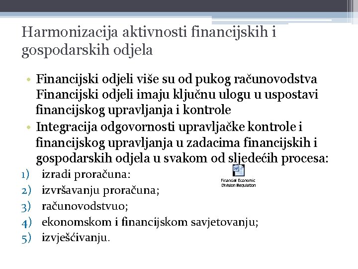 Harmonizacija aktivnosti financijskih i gospodarskih odjela • Financijski odjeli više su od pukog računovodstva