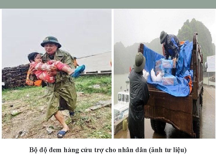 Bộ độ đem hàng cứu trợ cho nhân dân (ảnh tư liệu) 