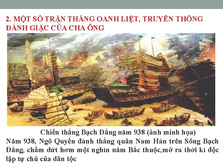 2. MỘT SỐ TRẬN THẮNG OANH LIỆT, TRUYỀN THỐNG ĐÁNH GIẶC CỦA CHA ÔNG