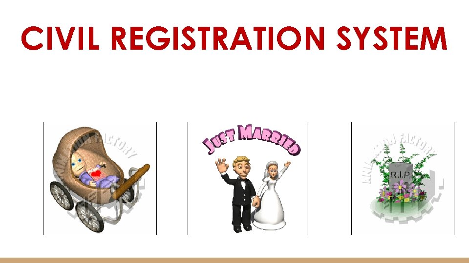 CIVIL REGISTRATION SYSTEM 