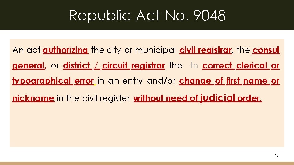Republic Act No. 9048 An act authorizing the city or municipal civil registrar, the