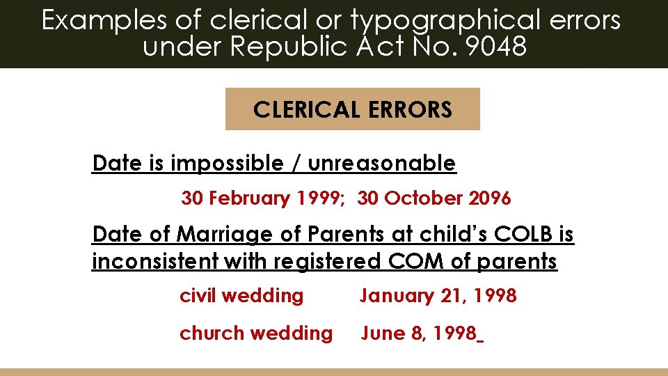 Examples of clerical or typographical errors under Republic Act No. 9048 CLERICAL ERRORS Date