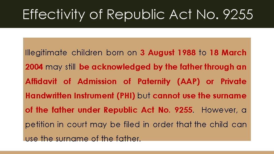 Effectivity of Republic Act No. 9255 Illegitimate children born on 3 August 1988 to