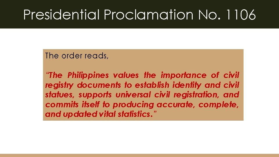 Presidential Proclamation No. 1106 The order reads, “The Philippines values the importance of civil