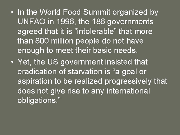  • In the World Food Summit organized by UNFAO in 1996, the 186