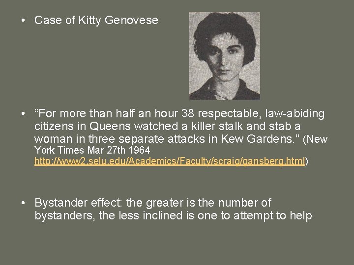  • Case of Kitty Genovese • “For more than half an hour 38