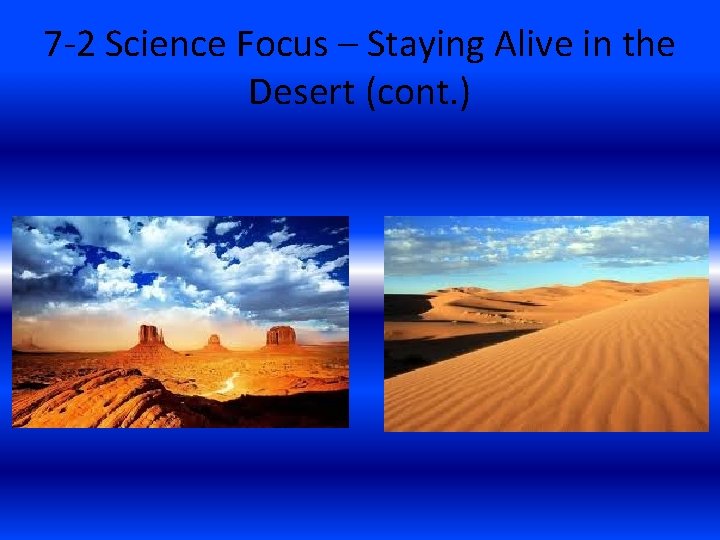 7 -2 Science Focus – Staying Alive in the Desert (cont. ) 