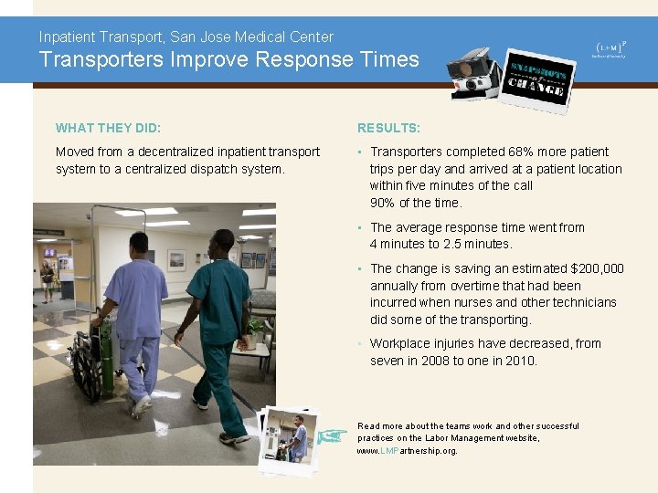 Inpatient Transport, San Jose Medical Center Transporters Improve Response Times WHAT THEY DID: RESULTS: