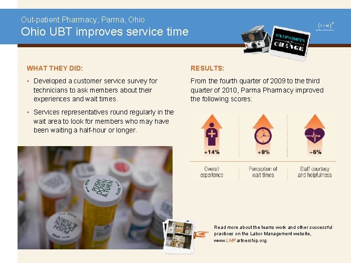 Out-patient Pharmacy, Parma, Ohio UBT improves service time WHAT THEY DID: RESULTS: • Developed