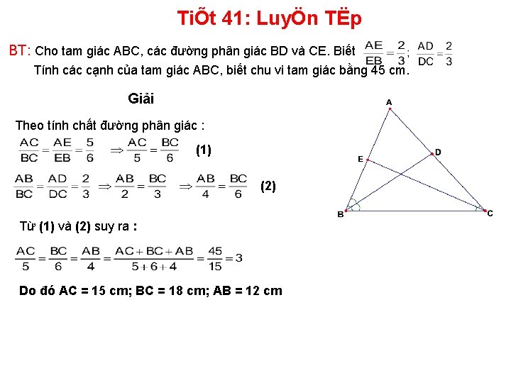 TiÕt 41: LuyÖn TËp BT: Cho tam giác ABC, các đường phân giác BD