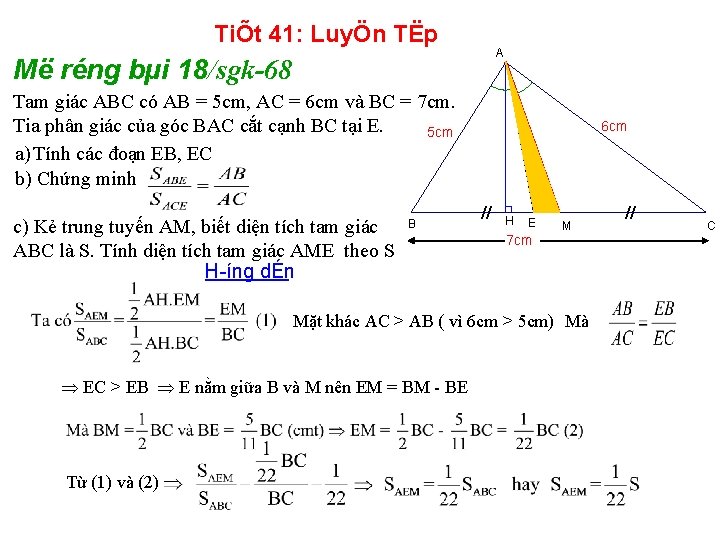 TiÕt 41: LuyÖn TËp A Më réng bµi 18/sgk-68 Tam giác ABC có AB