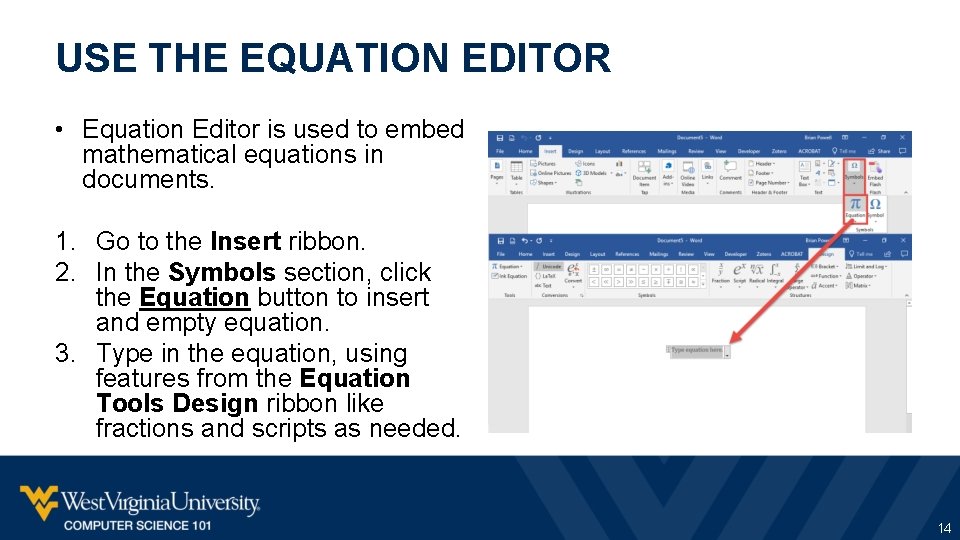 USE THE EQUATION EDITOR • Equation Editor is used to embed mathematical equations in