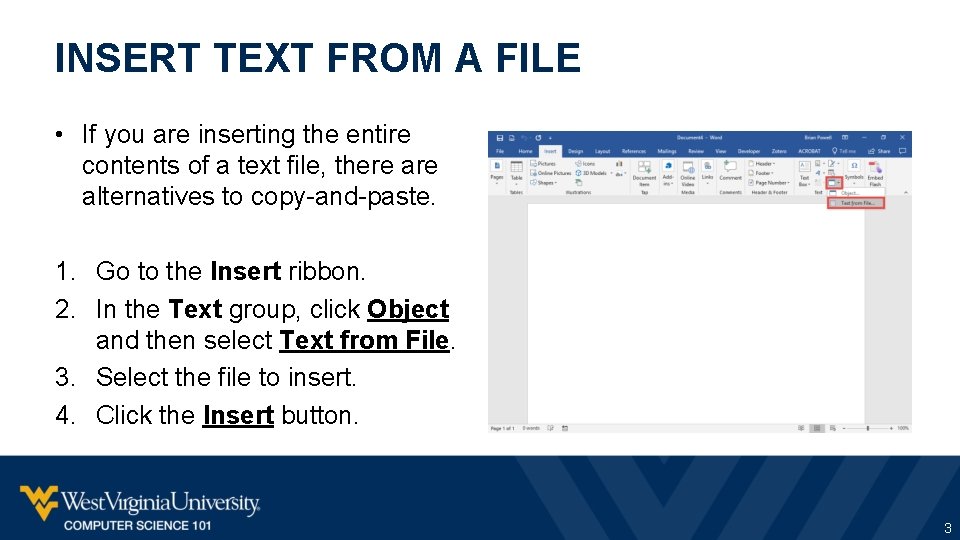 INSERT TEXT FROM A FILE • If you are inserting the entire contents of
