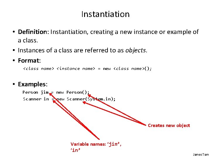 Instantiation • Definition: Instantiation, creating a new instance or example of a class. •