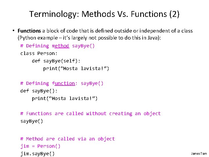 Terminology: Methods Vs. Functions (2) • Functions a block of code that is defined
