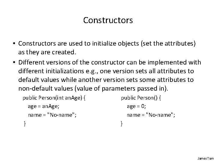 Constructors • Constructors are used to initialize objects (set the attributes) as they are