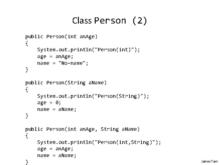Class Person (2) public Person(int an. Age) { System. out. println("Person(int)"); age = an.