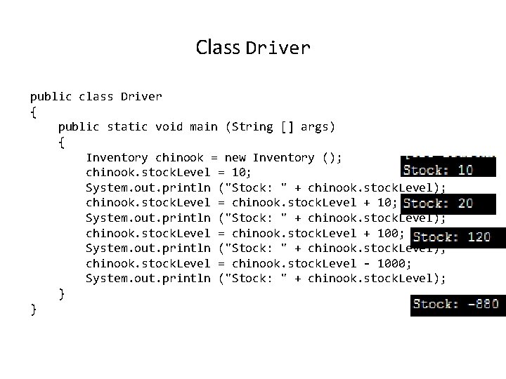 Class Driver public class Driver { public static void main (String [] args) {