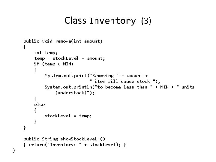 Class Inventory (3) public void remove(int amount) { int temp; temp = stock. Level