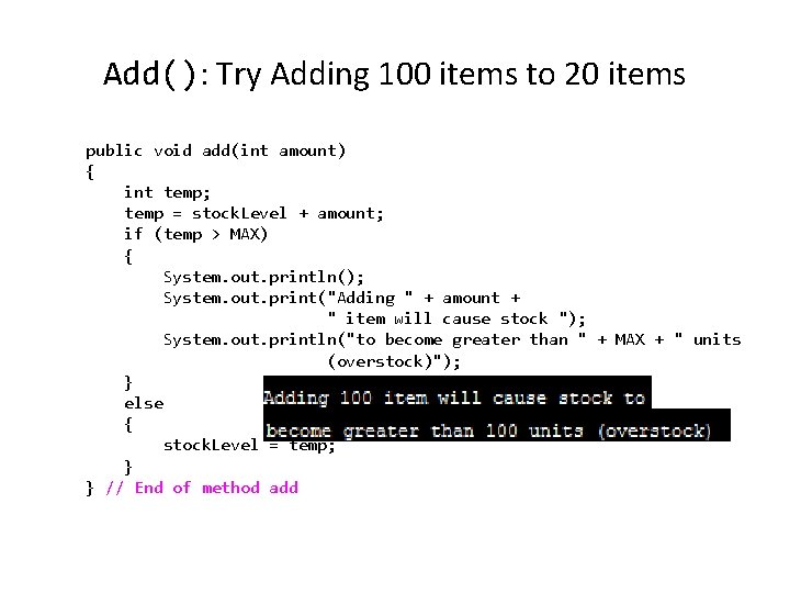 Add(): Try Adding 100 items to 20 items public void add(int amount) { int