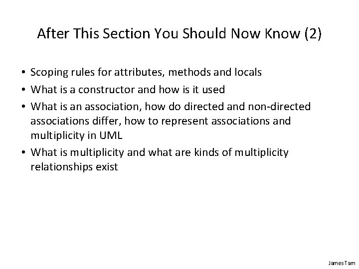After This Section You Should Now Know (2) • Scoping rules for attributes, methods