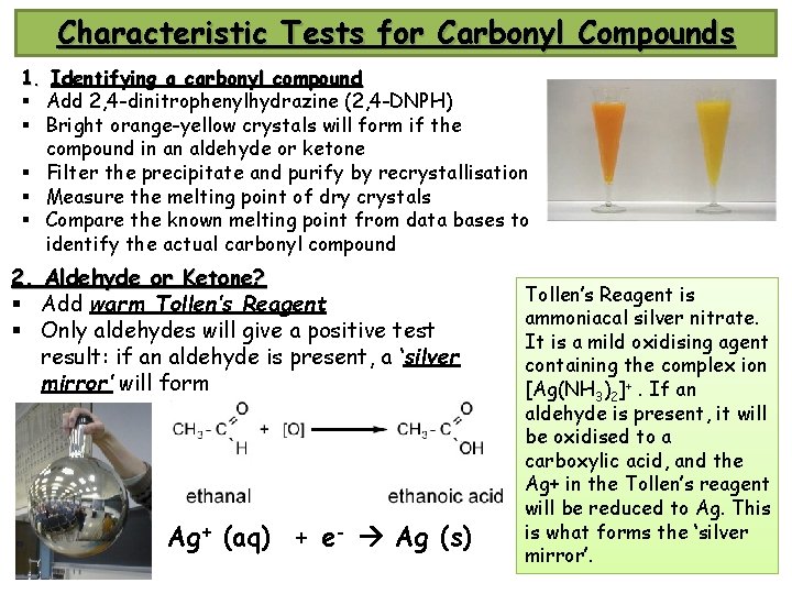 Characteristic Tests for Carbonyl Compounds 1. Identifying a carbonyl compound § Add 2, 4